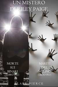 Bundle dei Misteri di Riley Paige: Morte sui binari (#12) e Mariti nel mirino (#13)