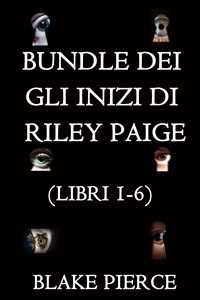 Bundle dei Gli Inizi di Riley Paige: Libri 1-6