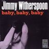 Jimmy Witherspoon - Baby-Baby-Baby - Preis vom 12.05.2024 04:50:34 h