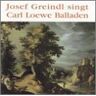 Josef Greindl - Josef Greindl Singt Carl Loewe - Preis vom 16.05.2024 04:53:48 h