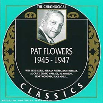 Pat Flowers - Classics 1945-47 - Preis vom 21.02.2022 05:56:55 h