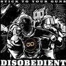 Stick to Your Guns Disobedient