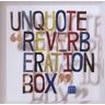 Unquote Reverberation Box