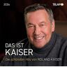 Roland Kaiser Das Ist Kaiser:Die Schönsten Hits