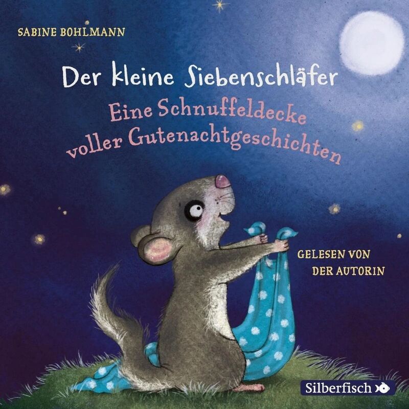 Silberfisch Der kleine Siebenschläfer: Eine Schnuffeldecke voller Gutenachtgeschichten, 1...