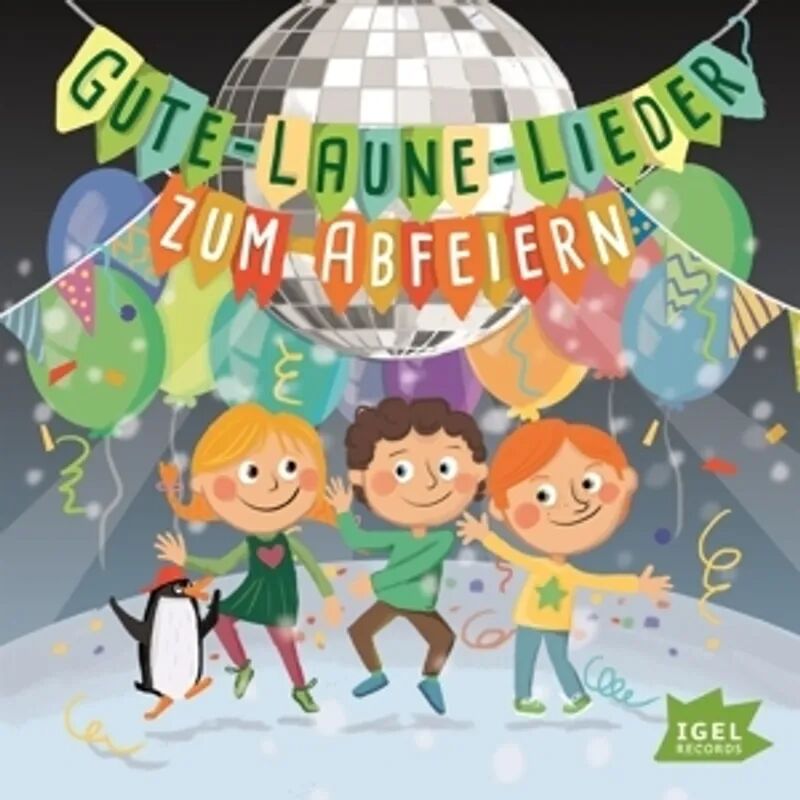 Igel Records/hörspiel Gute-Laune-Lieder Zum Abfeiern