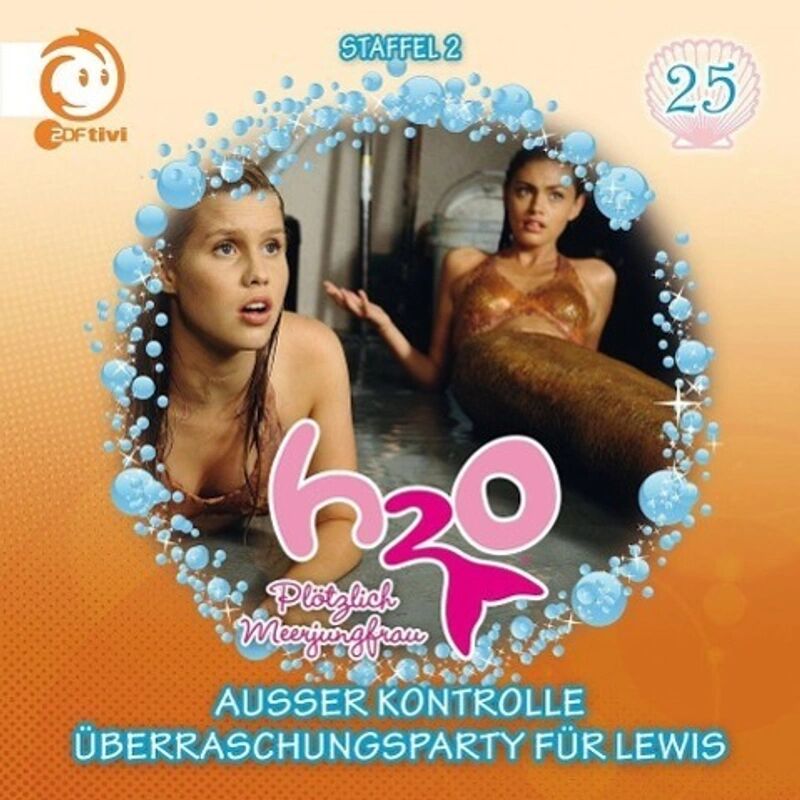 UNIVERSAL MUSIC H2O - Plötzlich Meerjungfrau - Außer Kontrolle ; Überraschungsparty f. Lewis,...