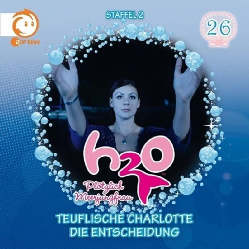 UNIVERSAL MUSIC H2O - Plötzlich Meerjungfrau - Teuflische Charlotte ; Die Entscheidung, 1...