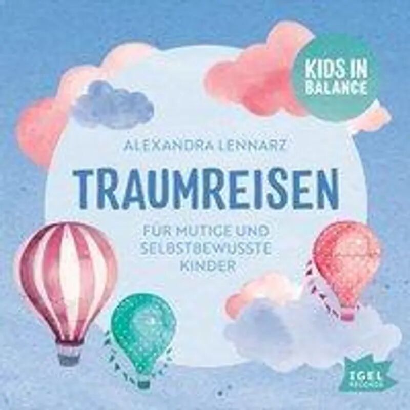 Igel Records Kids in Balance. Traumreisen, 1 Audio-CD