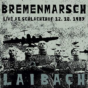 Laibach - GEBRAUCHT Bremenmarsch (Live at Schlachthof 12.10.1987) - Preis vom 19.05.2024 04:53:53 h