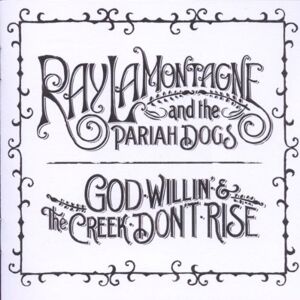 Lamontagne, Ray & the Pariah Dogs - GEBRAUCHT God Willin' & the Creek Don't Rise - Preis vom 01.06.2024 05:04:23 h