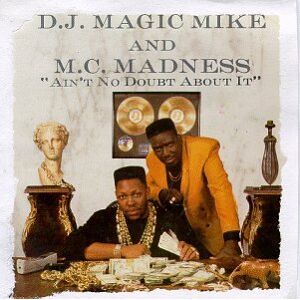 DJ Magic Mike & Mc Madness - GEBRAUCHT Ain't No Doubt About It - Preis vom 16.05.2024 04:53:48 h
