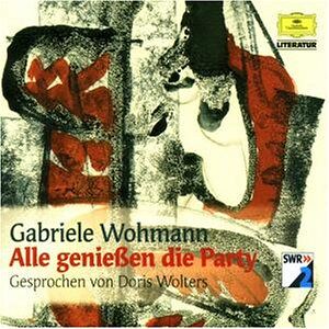 Gabriele Wohmann - GEBRAUCHT Alle genießen die Party, 1 Audio-CD - Preis vom 17.05.2024 04:53:12 h