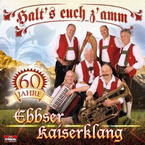 Ebbser Kaiserklang - GEBRAUCHT Halt'S Euch Z'Amm,60 Jahre - Preis vom 01.06.2024 05:04:23 h