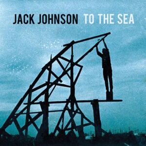 Jack Johnson - GEBRAUCHT To the Sea - Preis vom 16.05.2024 04:53:48 h