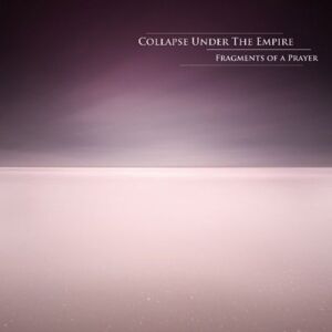 Collapse Under the Empire - GEBRAUCHT Fragments of a Prayer - Preis vom h