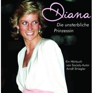 Arndt Striegler - GEBRAUCHT Diana - Die Unsterbliche Prinzessin - Preis vom 15.05.2024 04:53:38 h