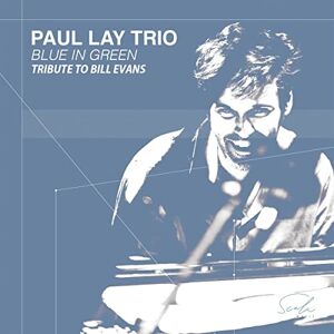 Lay, Paul Trio - GEBRAUCHT Blue in Green-Tribute to Bill Evans - Preis vom h