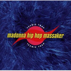 Madonna Hip Hop Massaker - GEBRAUCHT Teenie Trap - Preis vom h