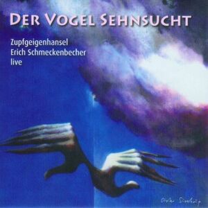 Zupfgeigenhansel Erich Schmeckenbecher - GEBRAUCHT Der Vogel Sehnsucht - Preis vom 01.06.2024 05:04:23 h