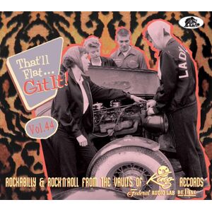 Bear Family Records That'Ll Flat Git It! Vol. 44 - Rockabilly & Rock 'N' Roll From The Vaults Of King Federal Audio Lab & Deluxe Records