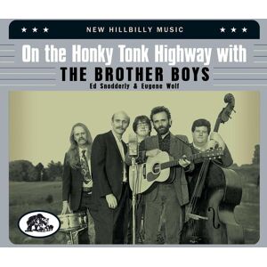 Bear Family Records On The Honky Tonk Highway With The Brother Boys - New Hillbilly Music