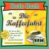 Bodo Bach - GEBRAUCHT Die Kaffeefahrt - Preis vom 02.07.2024 04:55:53 h