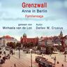 Piet Henry Records Grenzwall: Anne In Berlin (Familiensaga)