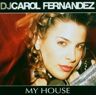 Dj Carol Fernandez - My House