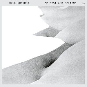 Bengans Connors Bill - Of Mist And Melting