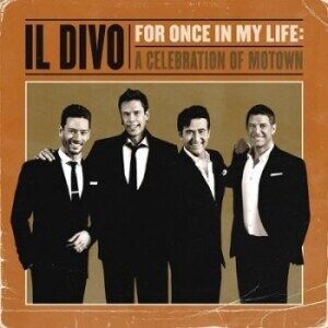 Bengans Il Divo - For Once In My Life: A Celebration Of Motown