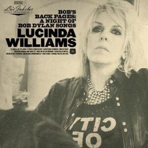 Bengans Lucinda Williams - Lu's Jukebox Vol. 3: Bob's Back Pages - A Night Of Bob Dylan Songs