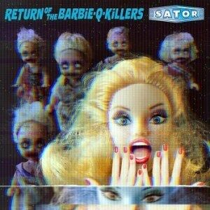 Bengans Sator - Return Of The Barbie-Q-Killers