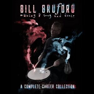 Bengans Bill Bruford - Making A Song And Dance: A Complete-Career Collection (6CD)