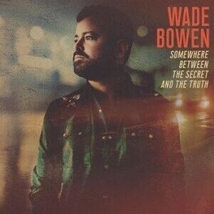 Bengans Bowen Wade - Somewhere Between The Secret And Th