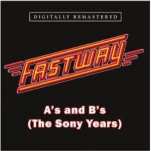 Bengans Fastway - A's And B's (The Sony Years)