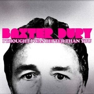 Bengans Dury Baxter - I Thought I Was Better Than You