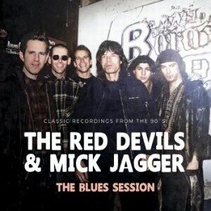 Bengans Red Devils The & Mick Jagger - The Blues Session