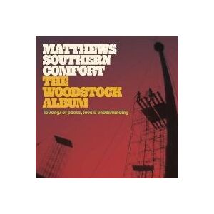 Bengans Matthews Southern Comfort - The Woodstock Album - 15 Songs Of P