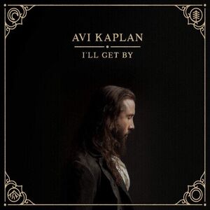 MediaTronixs Avi Kaplan : I’ll Get By CD (2020) Pre-Owned