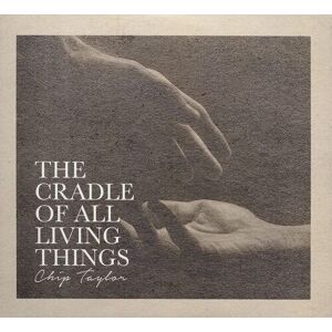 MediaTronixs Chip Taylor : The Cradle of All Living Things CD 2 discs (2023)