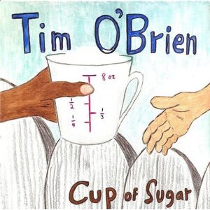 MediaTronixs Tim O’Brien : Cup of Sugar CD (2023)