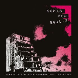 MediaTronixs Various Artists : Sowas Von Egal.: German Synth Wave Underground 1981-1984 -