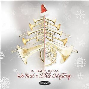 MediaTronixs Isthmus Brass : We Need a Little Christmas CD (2019)