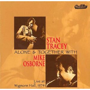 MediaTronixs Stan Tracey : Alone and Together With Mike Osborne: Live at Wigmore Hall, 1974