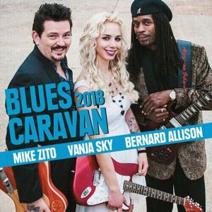 MediaTronixs Mike Zito, Vanja Sky & Bernard Allison : Blues Caravan 2018 CD Album with DVD 2