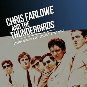 MediaTronixs Chris Farlowe & The Thunderbirds : Stormy Monday & the Eagles Fly On Friday CD