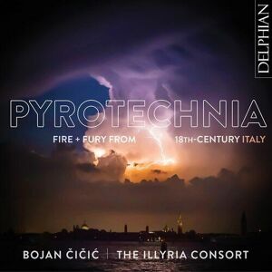 MediaTronixs Bojan Cicic : Pyrotechnia: Fire + Fury from 18th-century Italy CD (2021)