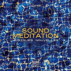MediaTronixs Musiques Nouvelles : Musiques Nouvelles: Sound Meditation CD (2021)