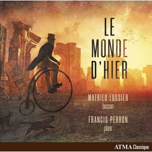 MediaTronixs Jules Massenet : Mathieu Lussier/Francis Perron: Le Monde D’hier CD (2020)